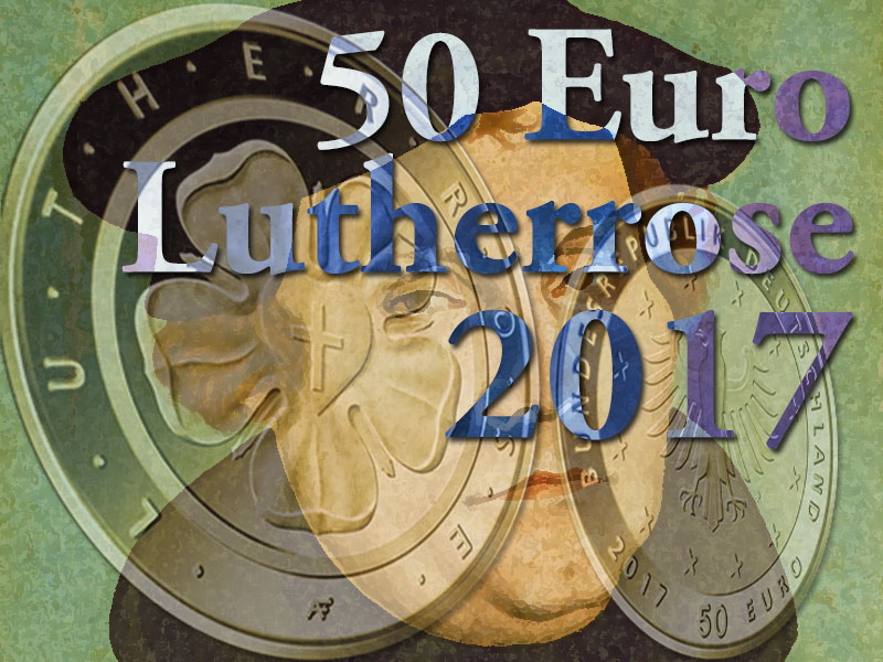 Goldmünze Lutherrose 50 Euro 2017 — heute Erstausgabetag und schon ausverkauft