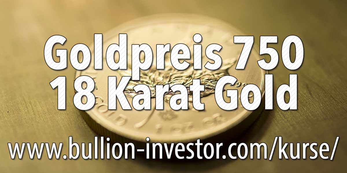 750er Goldpreis — 18 Karat Gold