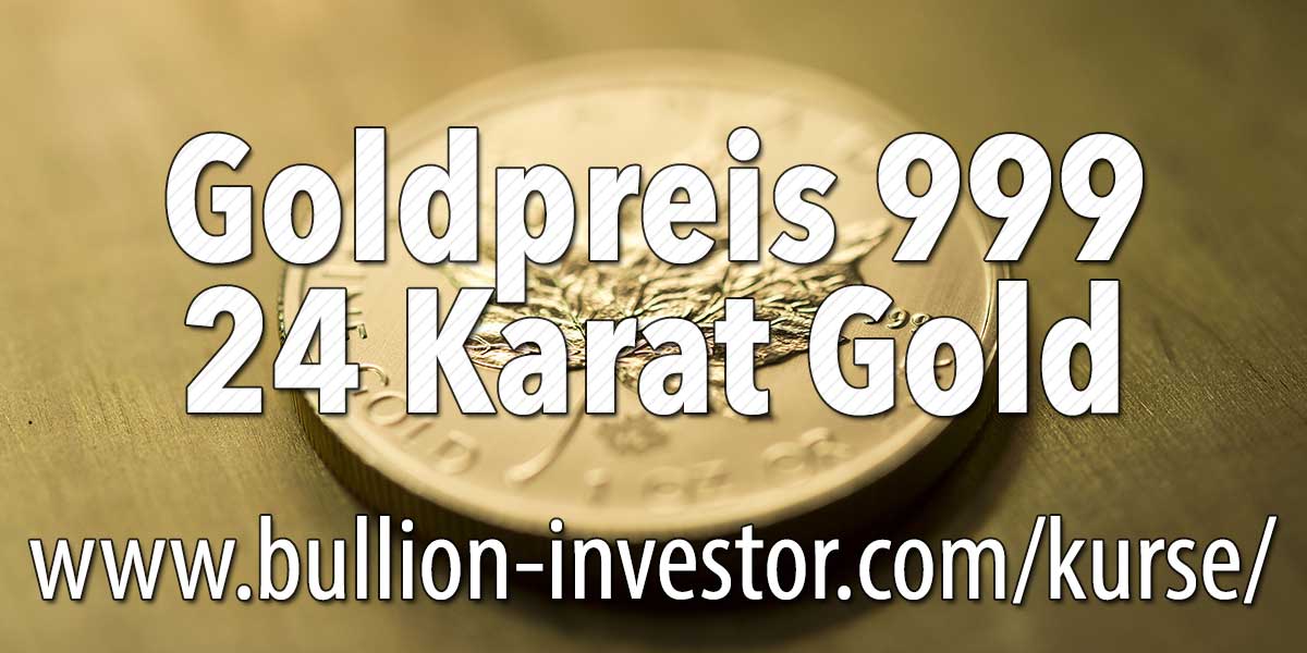 999er Goldpreis — 24 Karat Gold